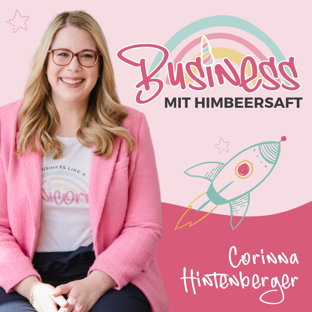 Corinna Hintenberger - Business mit Himbeersaft  - Podcast
